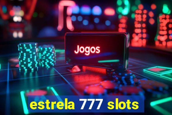 estrela 777 slots