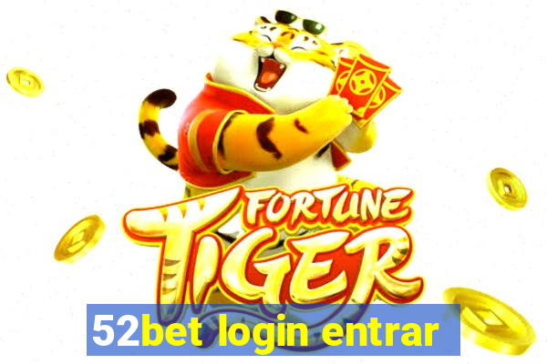 52bet login entrar