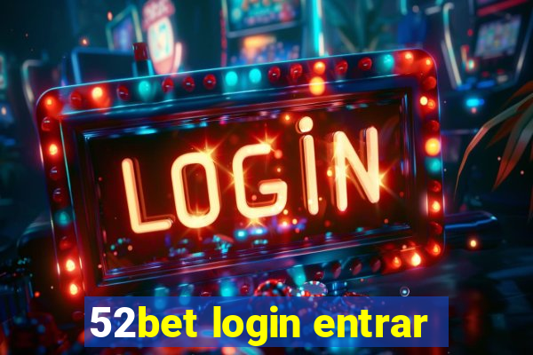 52bet login entrar