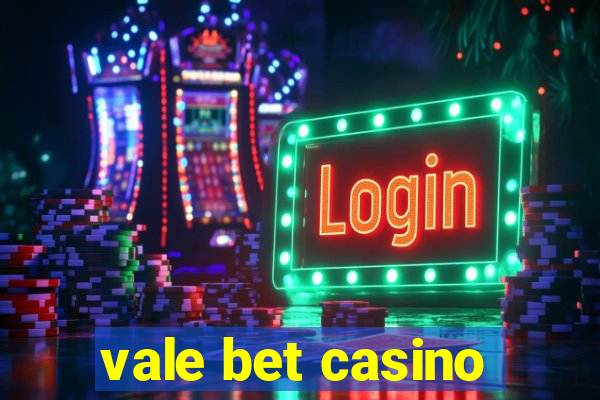 vale bet casino