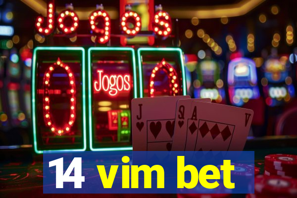 14 vim bet