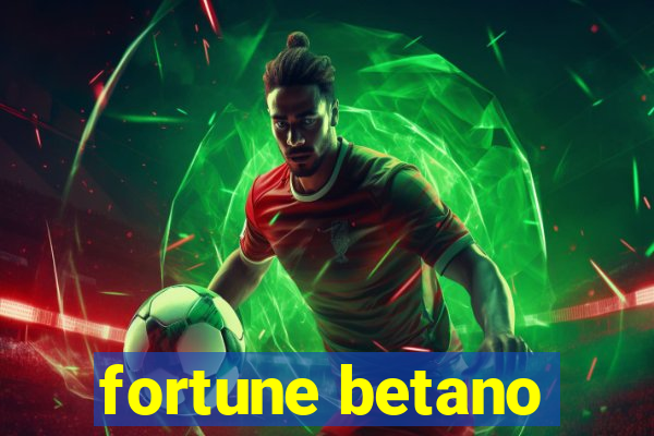 fortune betano