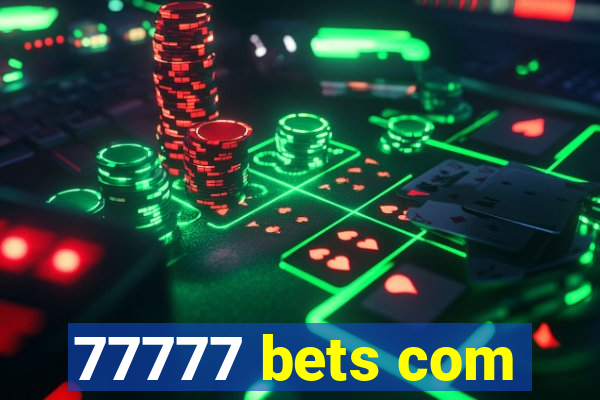 77777 bets com