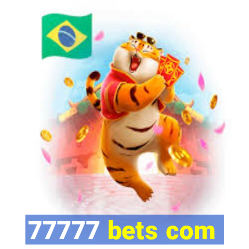 77777 bets com