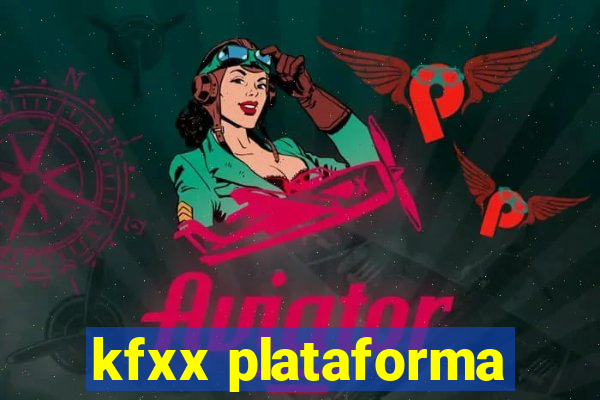 kfxx plataforma