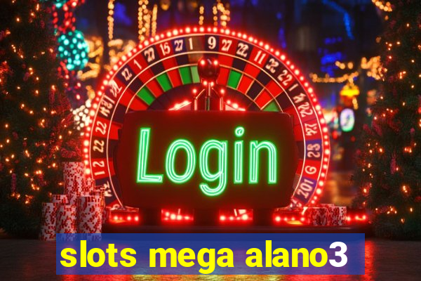 slots mega alano3