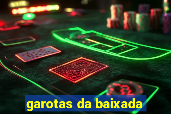 garotas da baixada