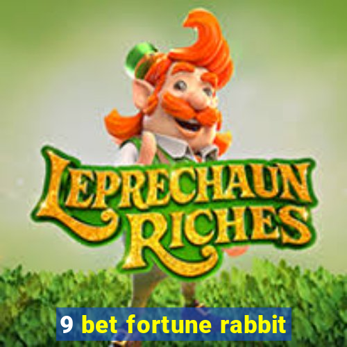 9 bet fortune rabbit