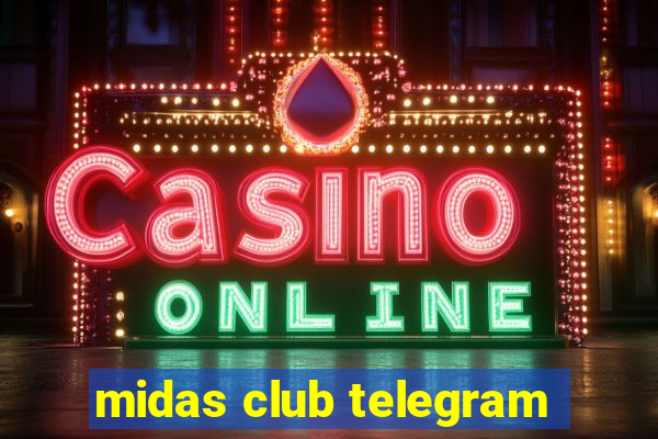 midas club telegram