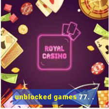 unblocked games 77. .