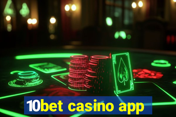 10bet casino app