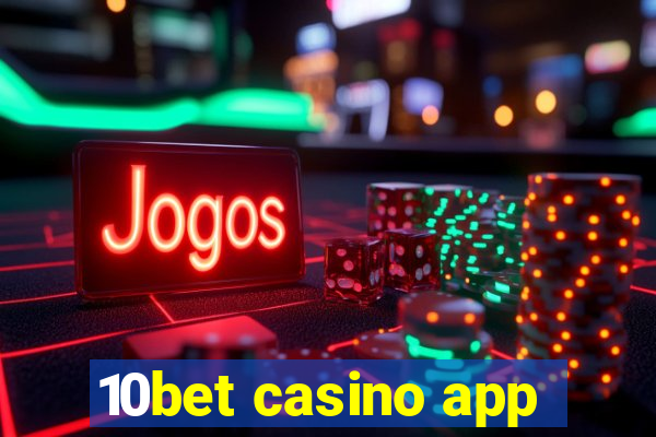 10bet casino app