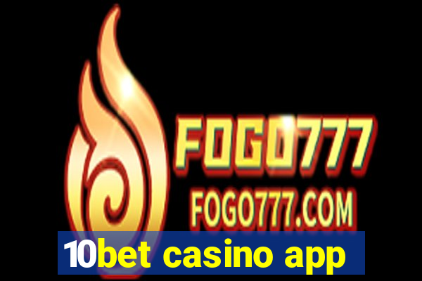 10bet casino app