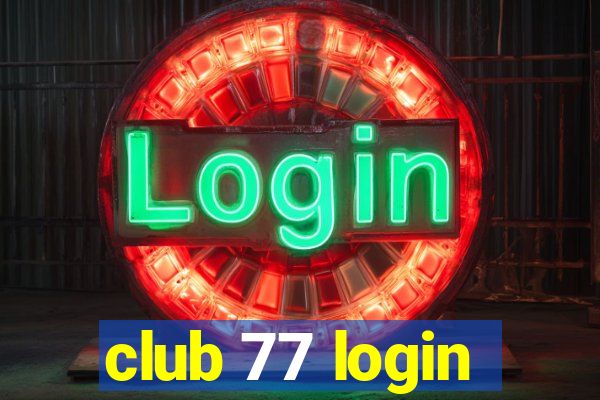 club 77 login