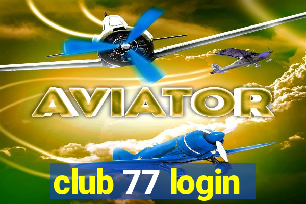 club 77 login