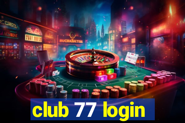 club 77 login