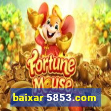 baixar 5853.com