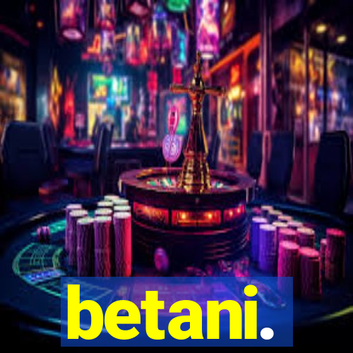 betani.