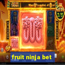 fruit ninja bet