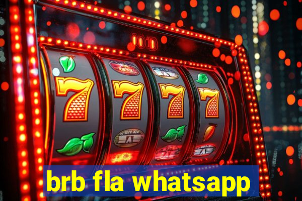 brb fla whatsapp