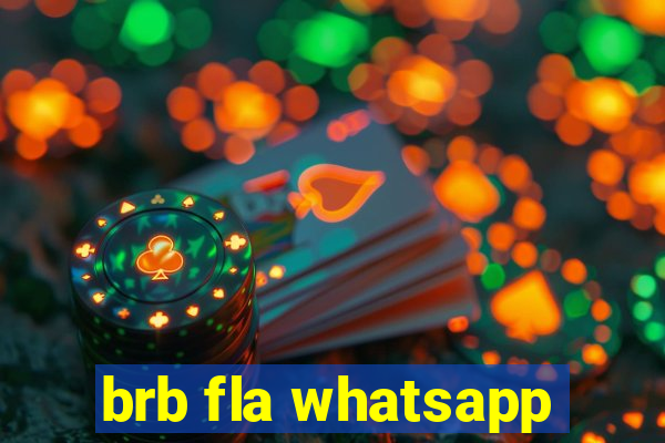 brb fla whatsapp