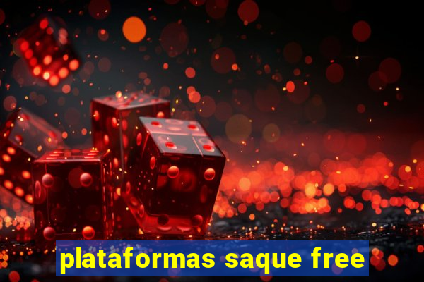 plataformas saque free