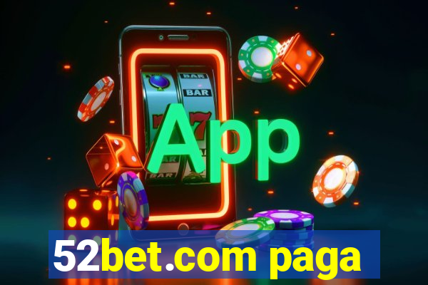 52bet.com paga