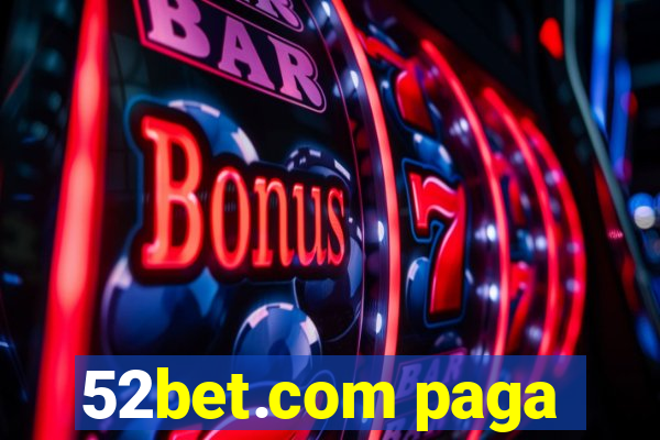 52bet.com paga