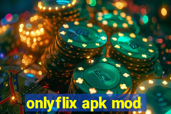 onlyflix apk mod