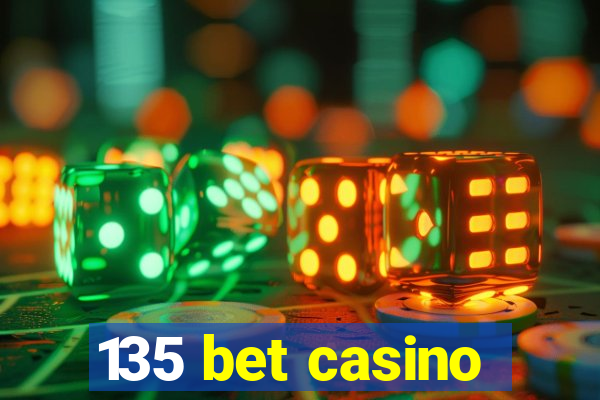 135 bet casino