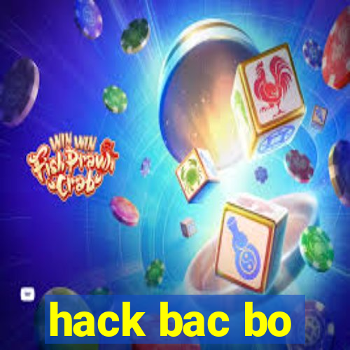 hack bac bo