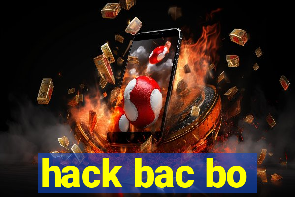 hack bac bo