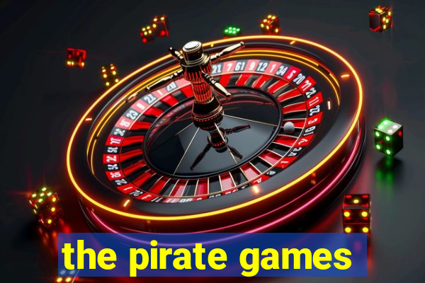 the pirate games