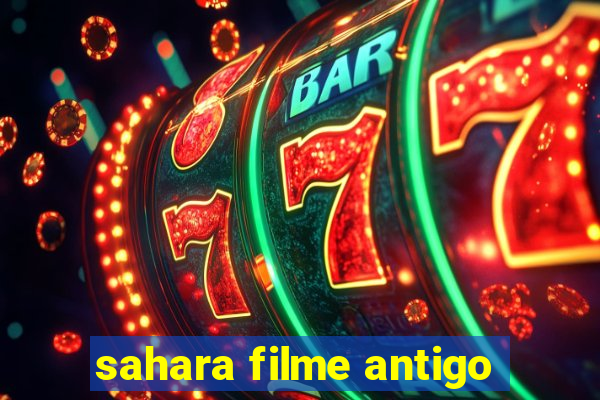 sahara filme antigo