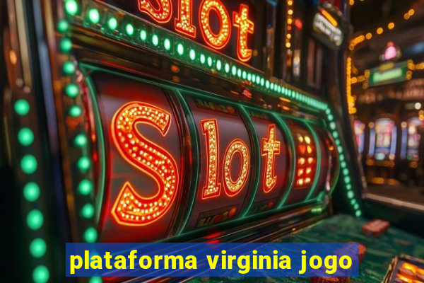 plataforma virginia jogo