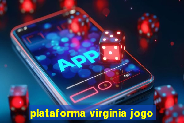 plataforma virginia jogo