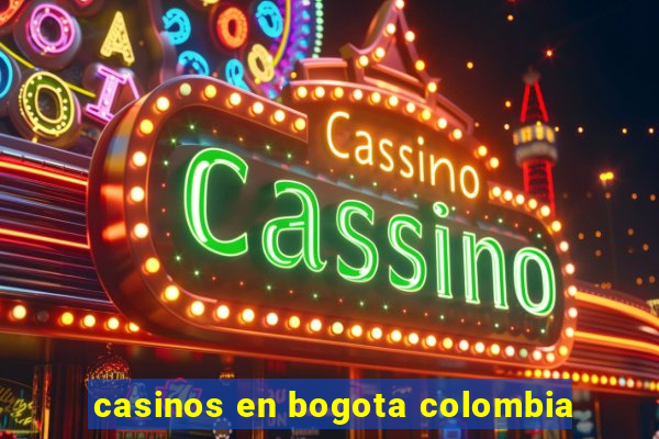 casinos en bogota colombia