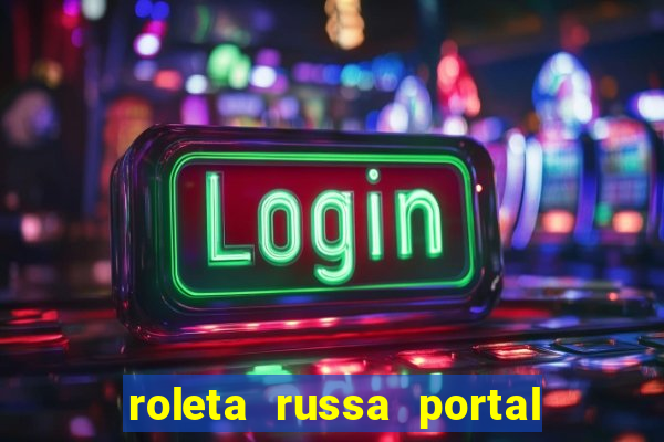 roleta russa portal do zacarias