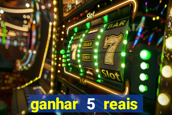 ganhar 5 reais agora pix