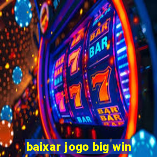 baixar jogo big win