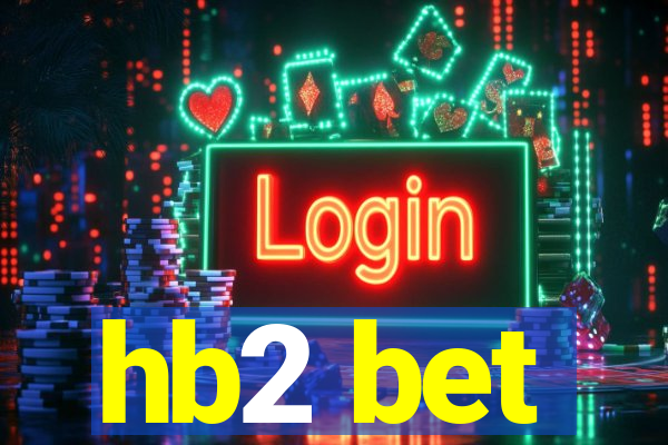 hb2 bet