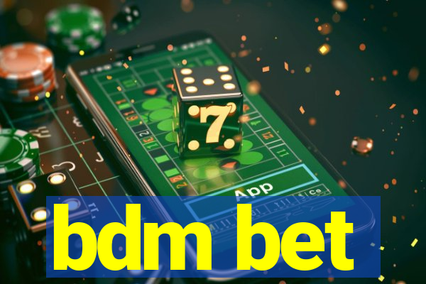 bdm bet