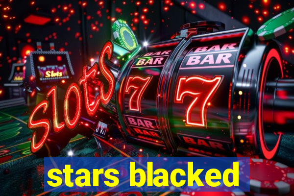 stars blacked