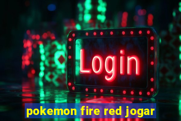 pokemon fire red jogar