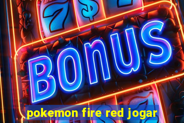 pokemon fire red jogar