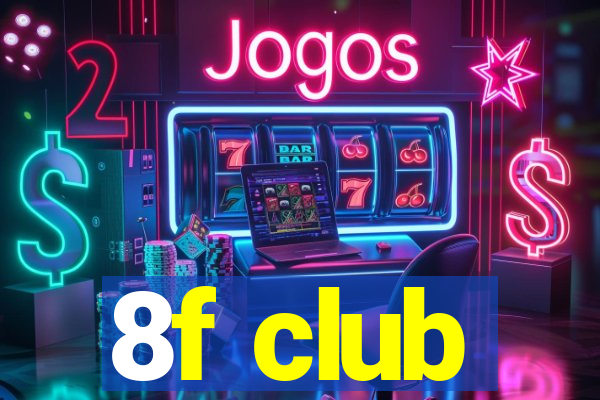 8f club