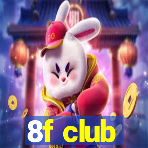 8f club