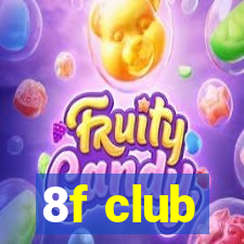 8f club