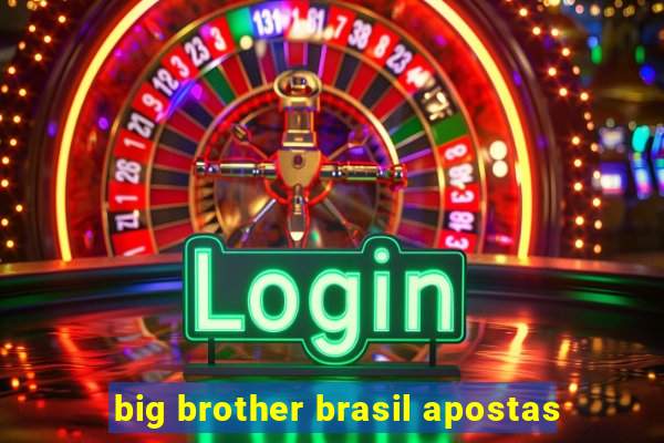 big brother brasil apostas