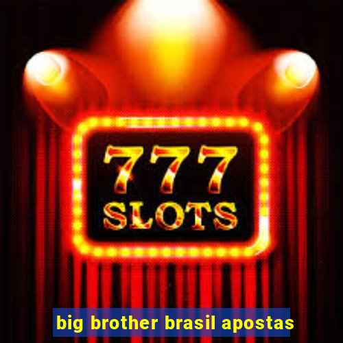 big brother brasil apostas